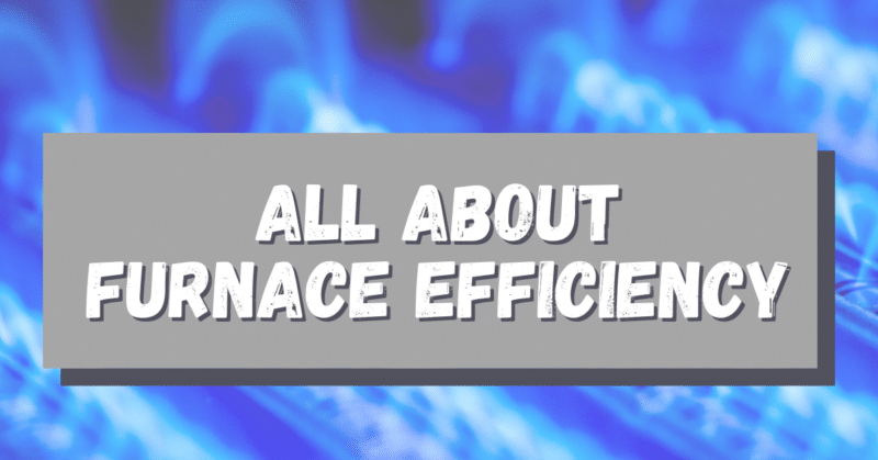 all about furnace efficiency graphic
